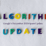 Google December 2024 Spam Update